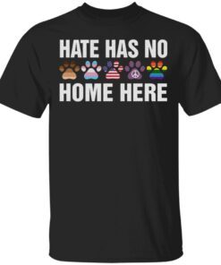 Dog Hate Has No Home Here T-Shirt