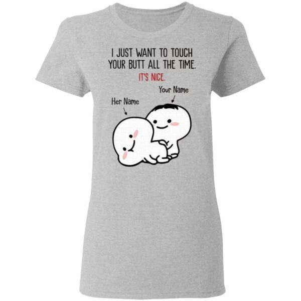 Personalized I Want To Touch Your Butt T-Shirt