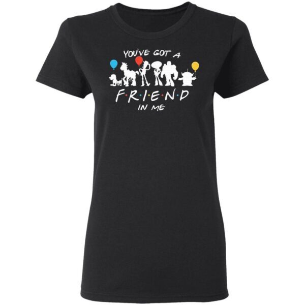 You’ve Got A Friend In Me T-Shirt