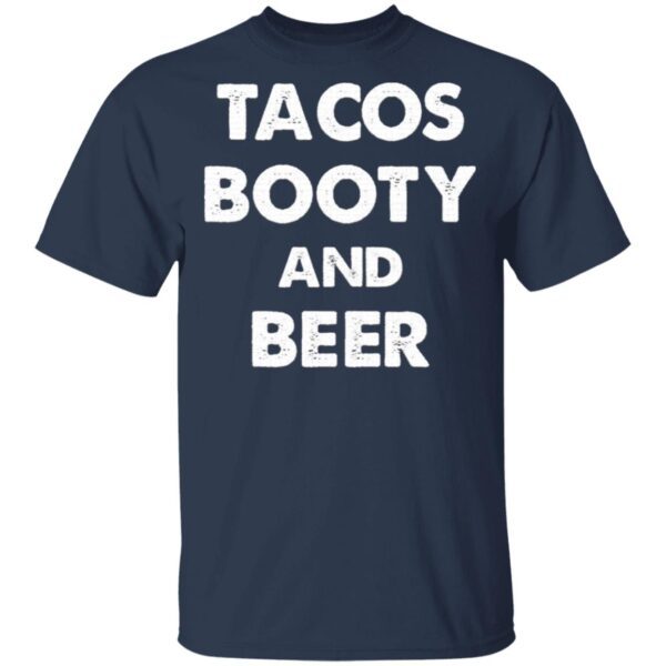 Tacos Booty And Beer T-Shirt