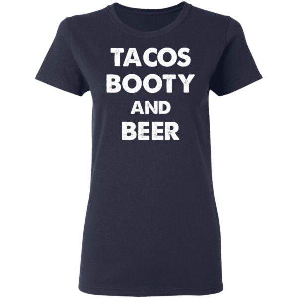 Tacos Booty And Beer T-Shirt