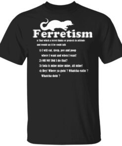 Ferretism T-Shirt