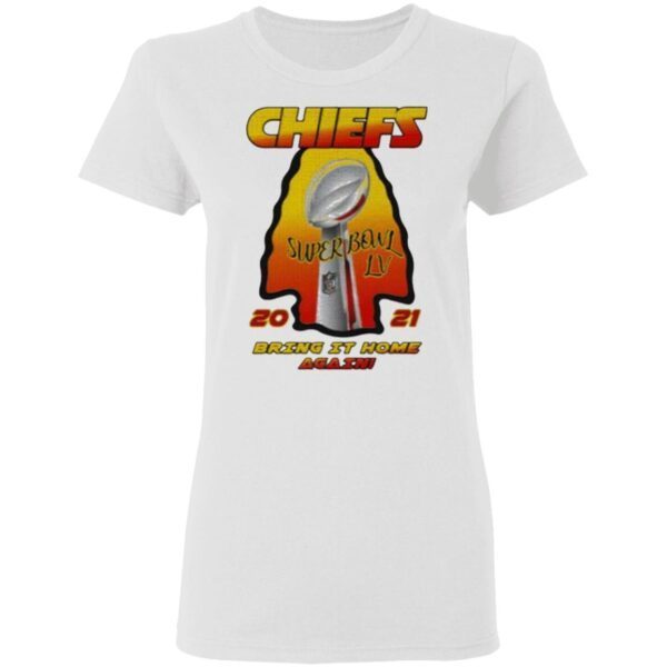 Kansas City Chiefs 2021 AFC Champions Super Bowl LV Bring It Home Again T-Shirt