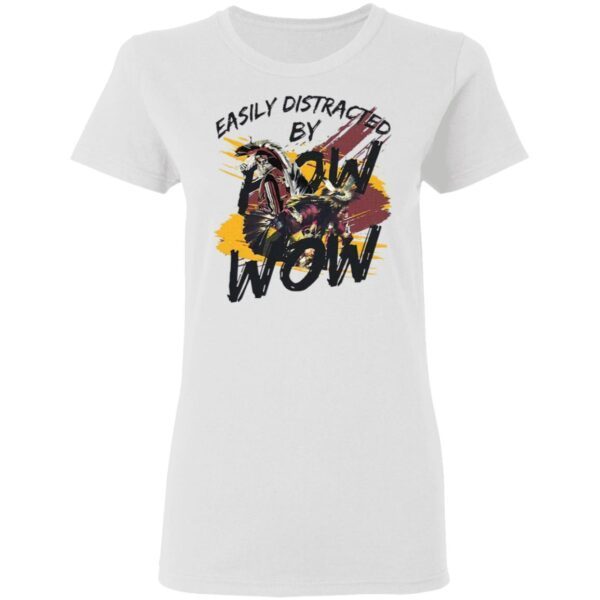 Easily Distracted By Bow And Wow T-Shirt