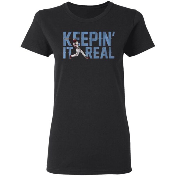 Keepin it real T-Shirt