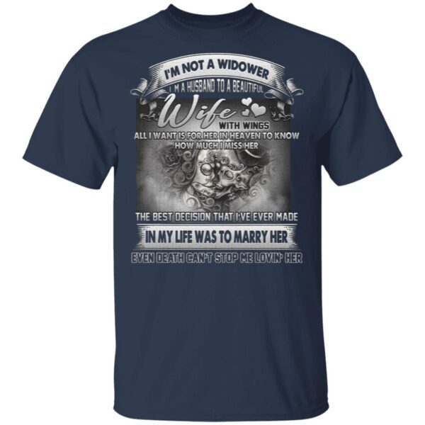 I’m Not A Widower I’m A Husband To Wife With Wings T-Shirt