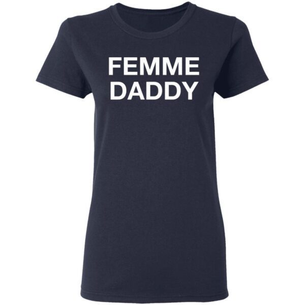 Femme Daddy T-Shirt