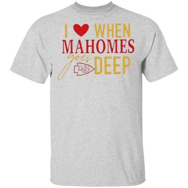 I Love When Mahomes Goes Deep Kc Chiefs NFL T-Shirt