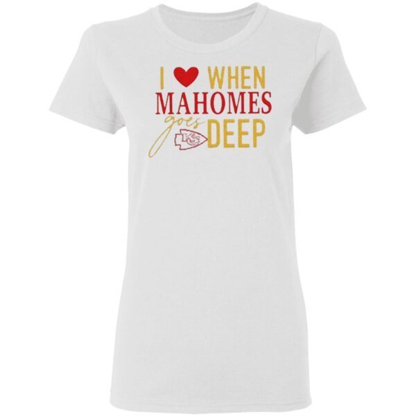 I Love When Mahomes Goes Deep Kc Chiefs NFL T-Shirt