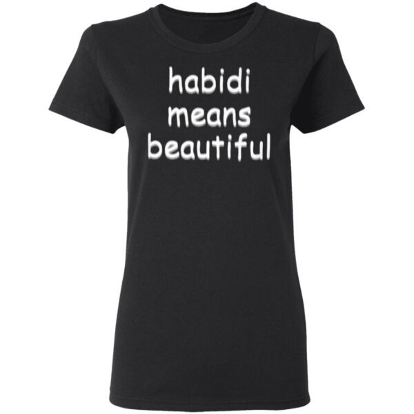 Habibi Means Beautiful T-Shirt