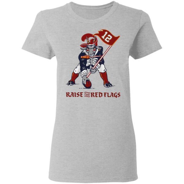 Raise the red flags Tampa Bay Buccaneers T-Shirt