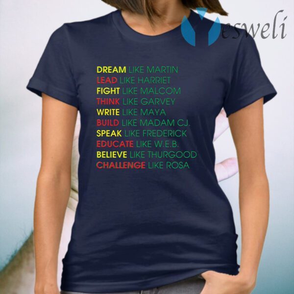 Dream Like Martin Lead Like Harriet T-Shirt