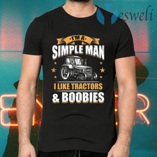 I’m A Simple Man I Like Tractors And Boobies Vintage T-Shirt