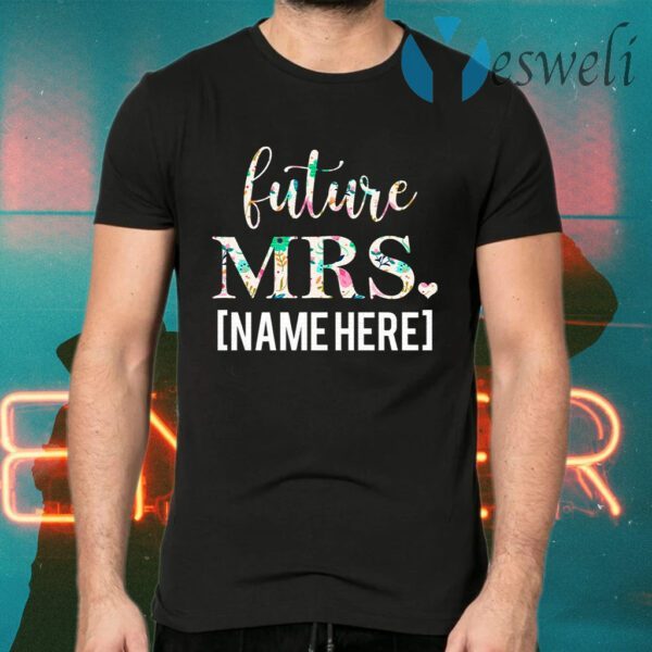 Personalized Future Mrs. Custom Name Future Wife T-Shirt