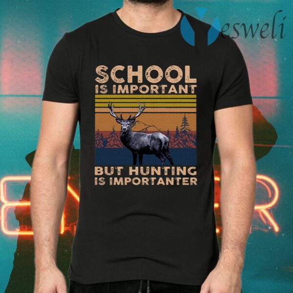 School Is Important but Hunting Is Importanter Dark T-Shirt