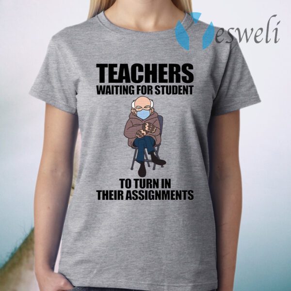 Teachers waiting for student to turn in their assignments T-Shirt
