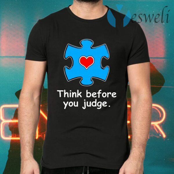 Think Before You Judge T-Shirt