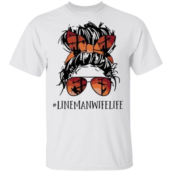 Lineman Wife Life T-Shirt