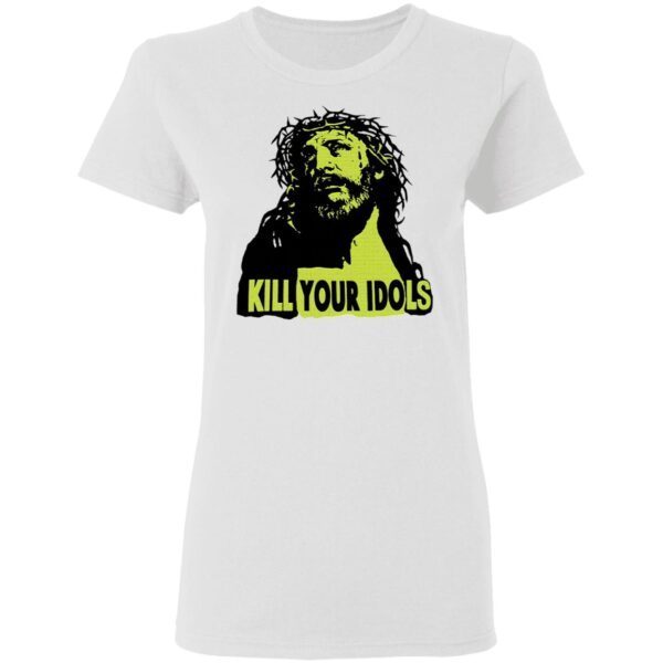 Kill your idols T-Shirt