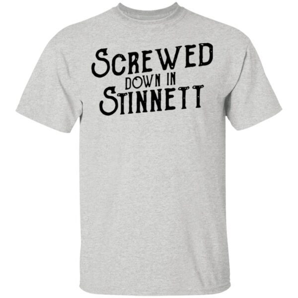Screwed Down In Stinnett T-Shirt