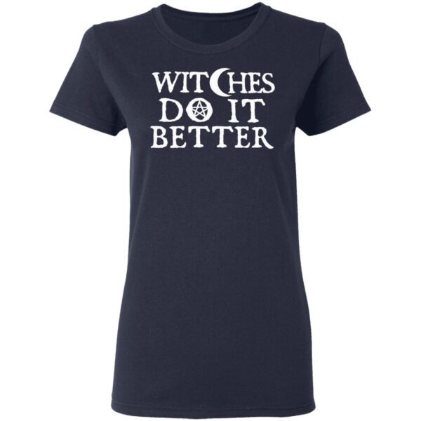 Witches do it better T-Shirt
