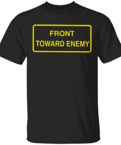 Front Toward Enemy Claymore Mine T-Shirt