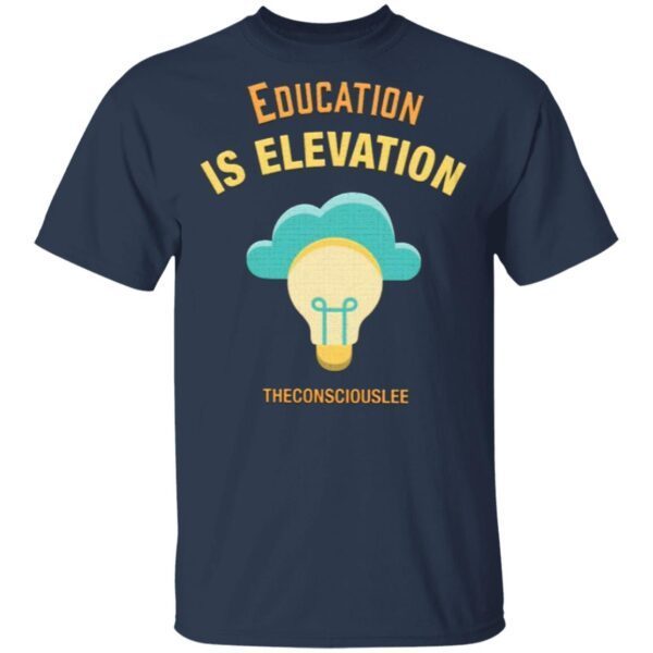 Education Is Elevation T-Shirt