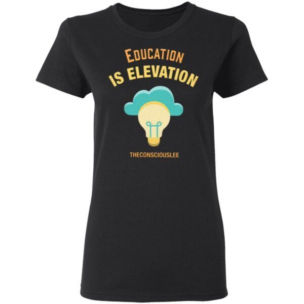 Education Is Elevation T-Shirt
