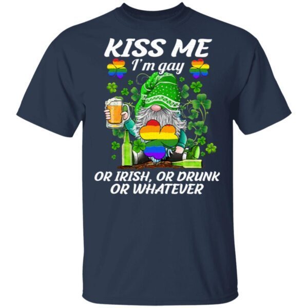 Kiss Me I’m Gay Or Irish Or Drunk Or Whatever Funny LGBT St Patrick’s Day T-Shirt