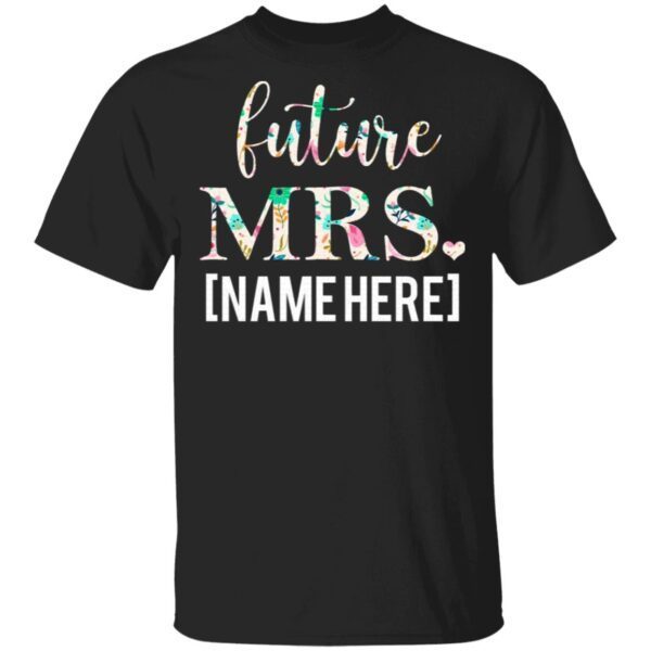 Personalized Future Mrs. Custom Name Future Wife T-Shirt