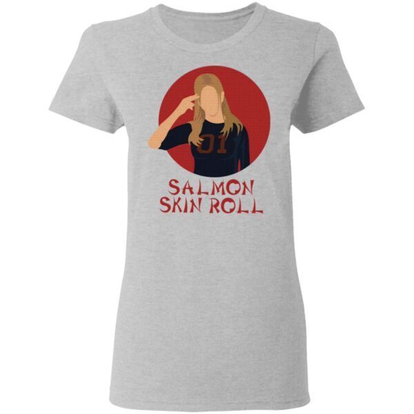 Rachel Salmon skin roll T-Shirt