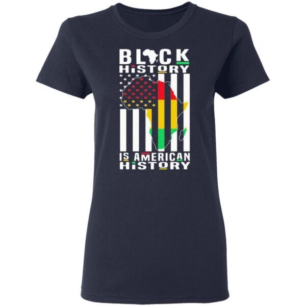 Black history is american history T-Shirt