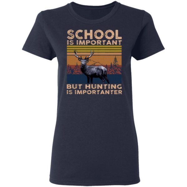 School Is Important but Hunting Is Importanter Dark T-Shirt