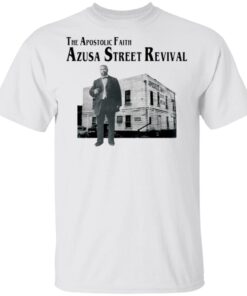 The apostolic faith azusa street revival T-Shirt