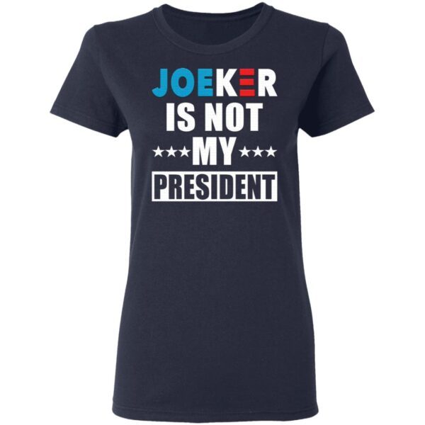 Joeker is not my President T-Shirt