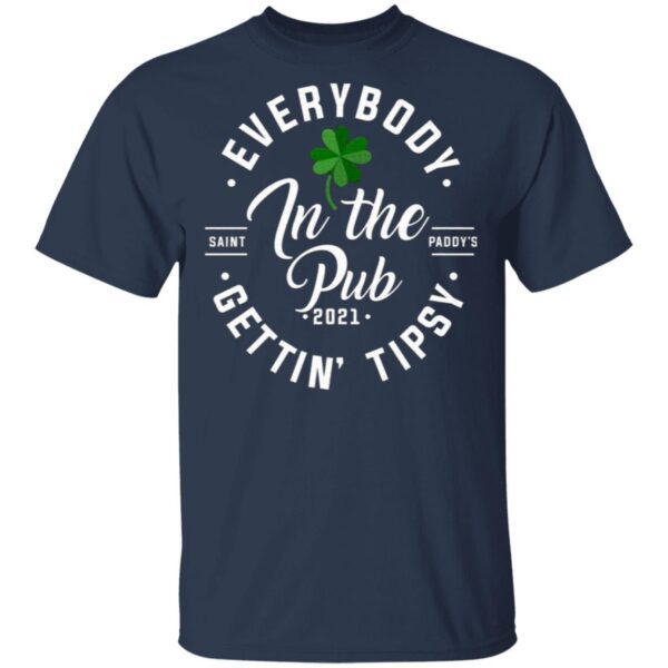 Everybody In The Pub 2021 Getting Tipsy T-Shirt