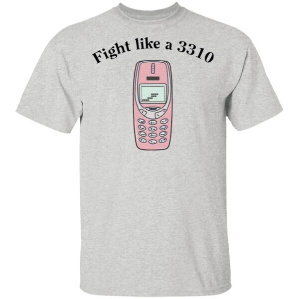 Fight like a 3310 T-Shirt