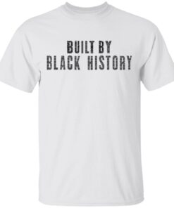 Built by black history T-Shirt