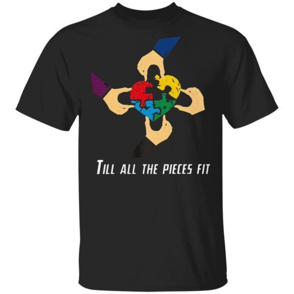 Autism Till All The Pieces Fit T-Shirt