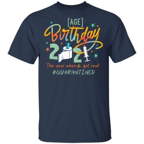Personalized Birthday 2021 The Year When Shit Got Real T-Shirt