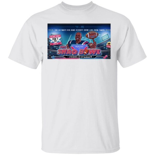 The Ultimate Big game Kickoff show live from Tampa Mercari The Shaq Bowl T-Shirt