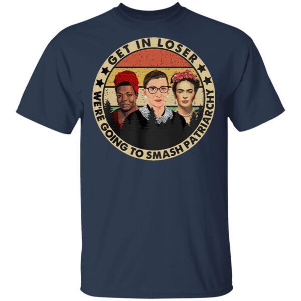 Rbg Get In Loser We’re Going To Smash Patriarchy Vintage T-Shirt