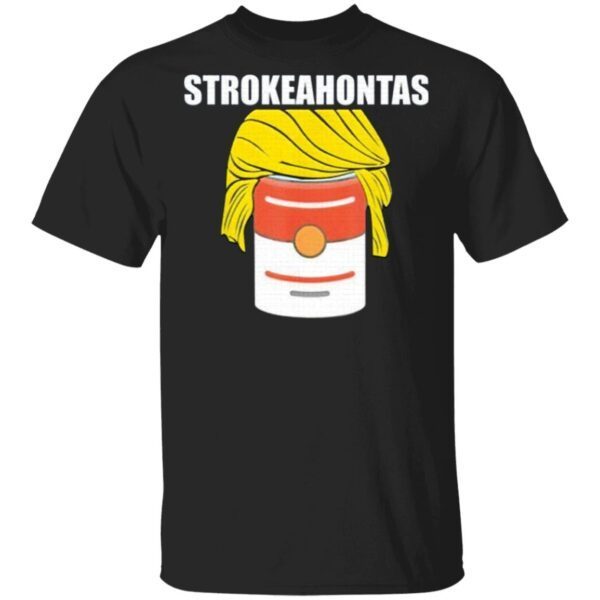 Strokeahontas Trump T-Shirt