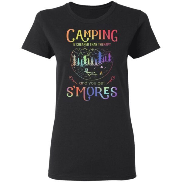 Camping Is Cheaper Than Therapy And You Get S’mores T-Shirt