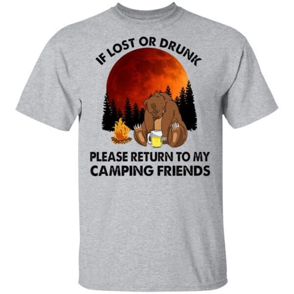 If Lost Or Drunk Please Return To My Camping Friends T-Shirt