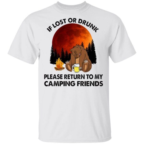 If Lost Or Drunk Please Return To My Camping Friends T-Shirt