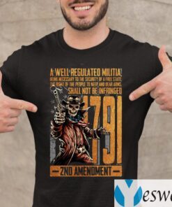 1791 2nd Amendment A Well Regulated Militia Shirt