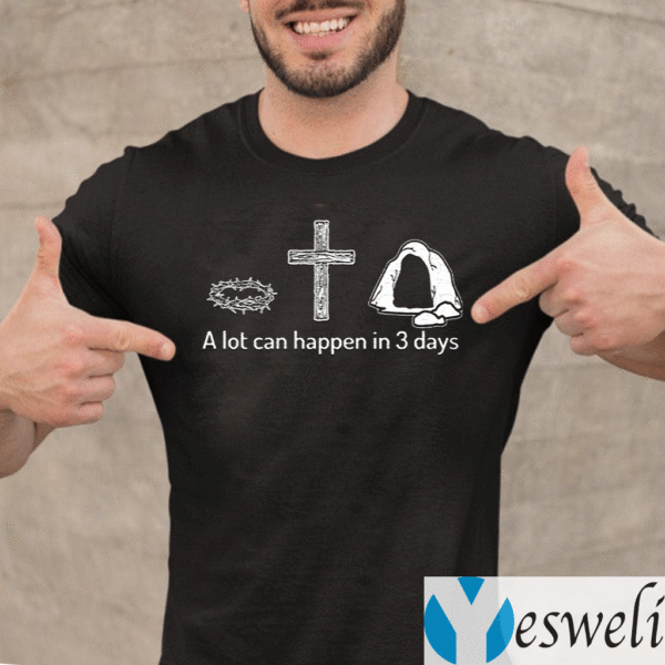 A-Lot-Can-Happen-in-3-Days-Christian-Bibles-T-Shirt
