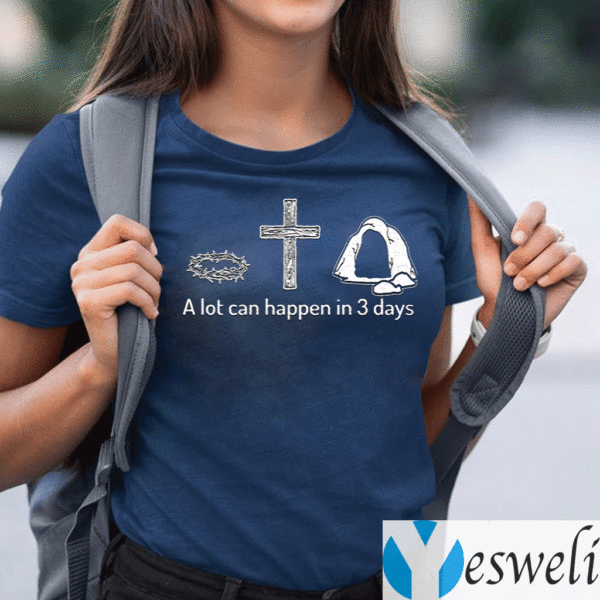 A-Lot-Can-Happen-in-3-Days-Christian-Bibles-T-Shirts