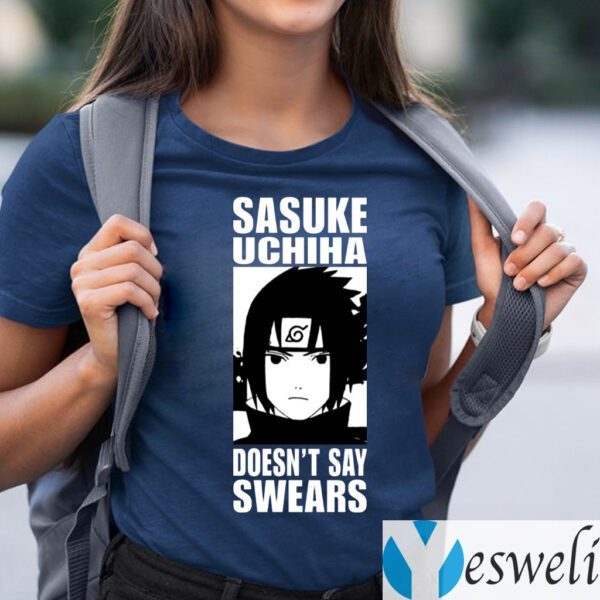 Alpharad Sasuke Uchiha Doesn’t Say Swears Shirt